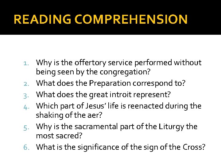 READING COMPREHENSION 1. Why is the offertory service performed without 2. 3. 4. 5.
