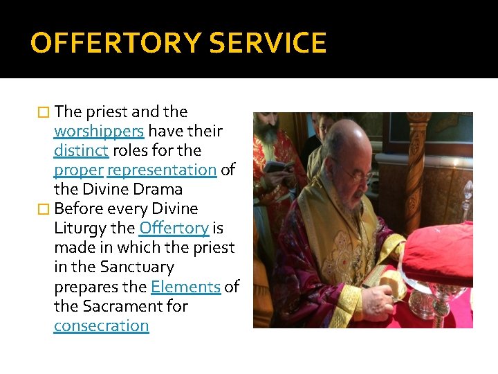 OFFERTORY SERVICE � The priest and the worshippers have their distinct roles for the