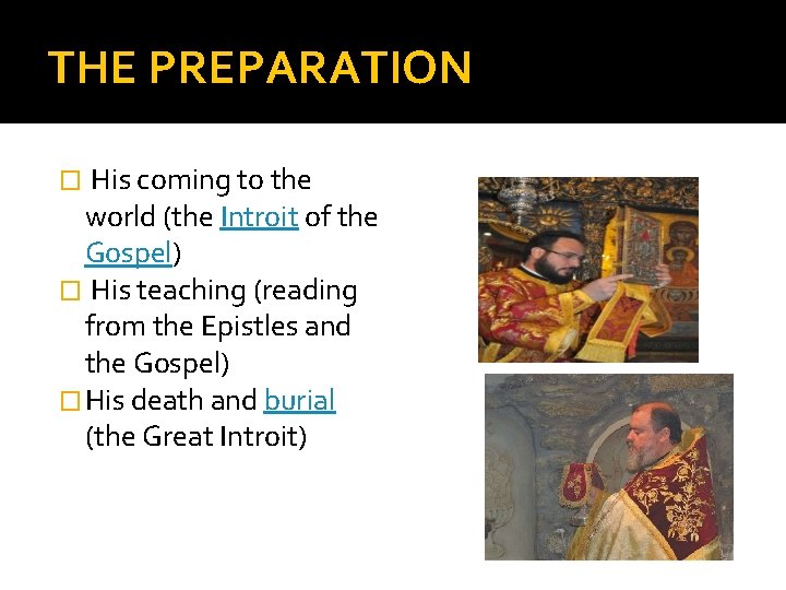 THE PREPARATION His coming to the world (the Introit of the Gospel) � His