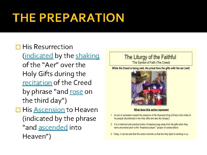 THE PREPARATION � His Resurrection (indicated by the shaking of the “Aer” over the