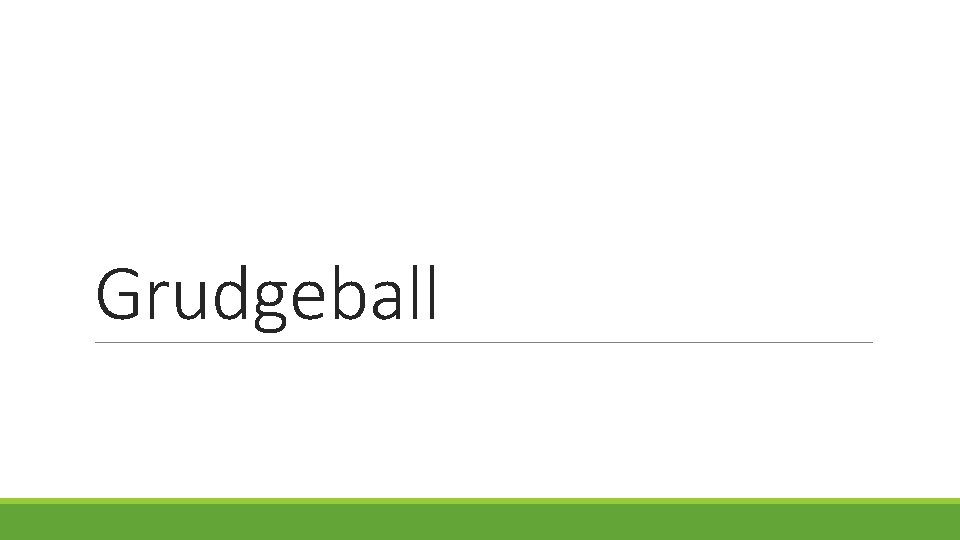 Grudgeball 