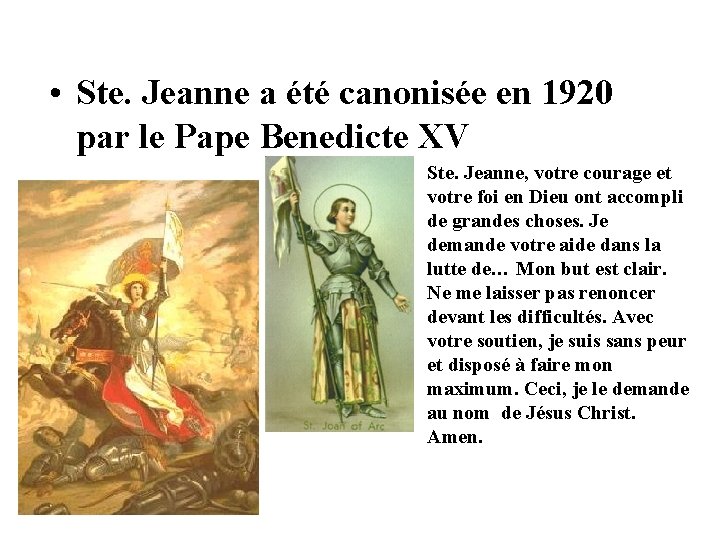  • Ste. Jeanne a été canonisée en 1920 par le Pape Benedicte XV