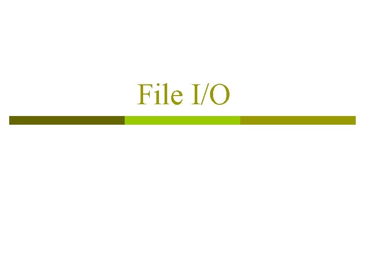 File I/O 