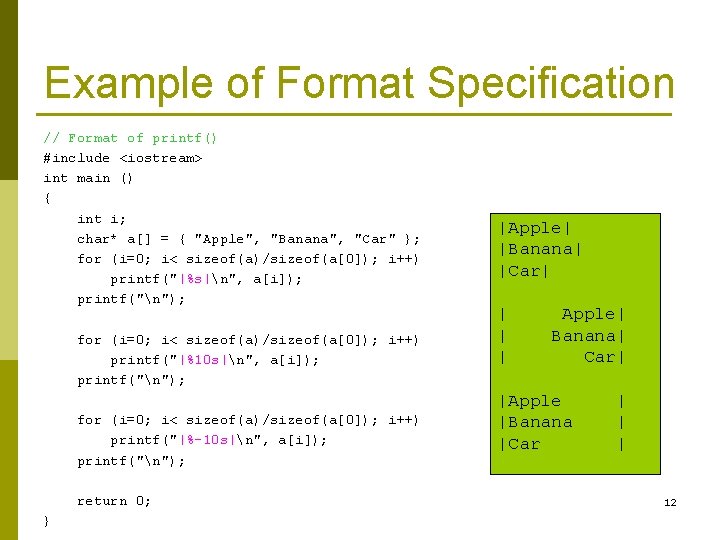 Example of Format Specification // Format of printf() #include <iostream> int main () {