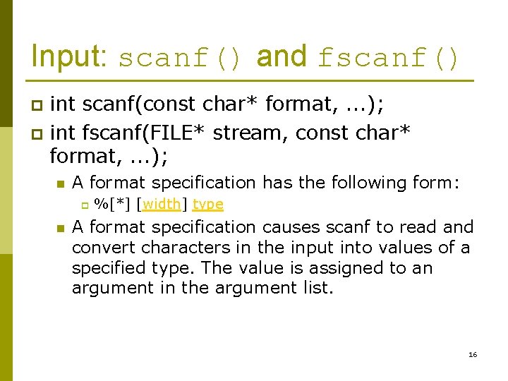 Input: scanf() and fscanf() int scanf(const char* format, . . . ); p int