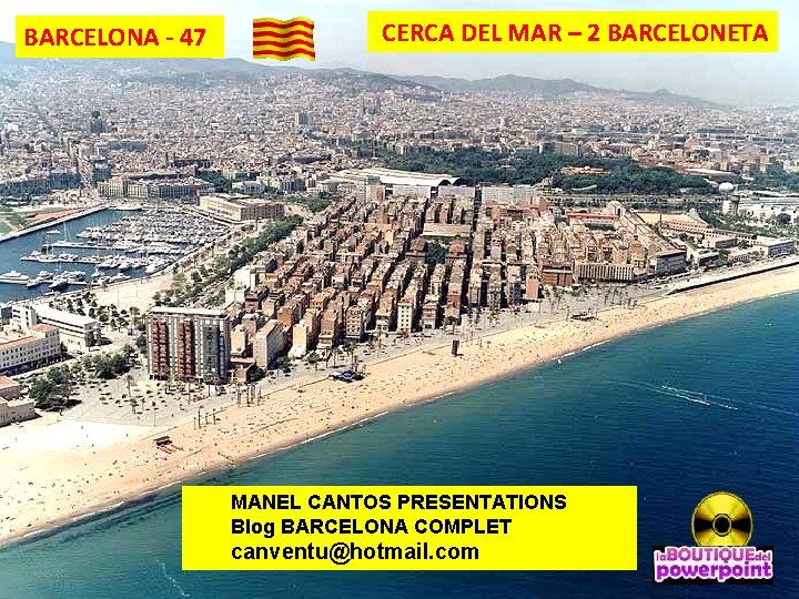 BARCELONA - 47 CERCA DEL MAR – 2 BARCELONETA MANEL CANTOS PRESENTATIONS Blog BARCELONA