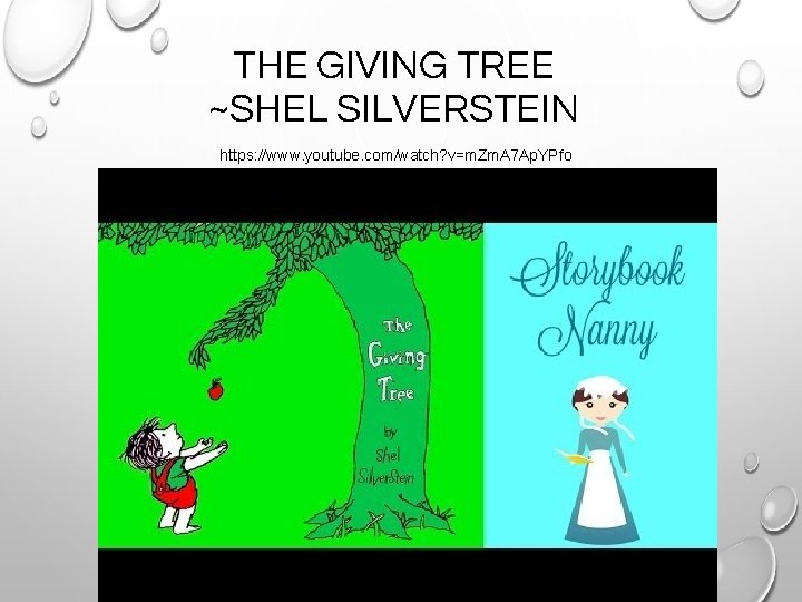 THE GIVING TREE ~SHEL SILVERSTEIN https: //www. youtube. com/watch? v=m. Zm. A 7 Ap.