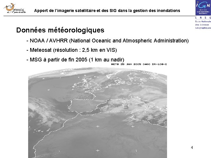 Apport de l’imagerie satellitaire et des SIG dans la gestion des inondations Données météorologiques