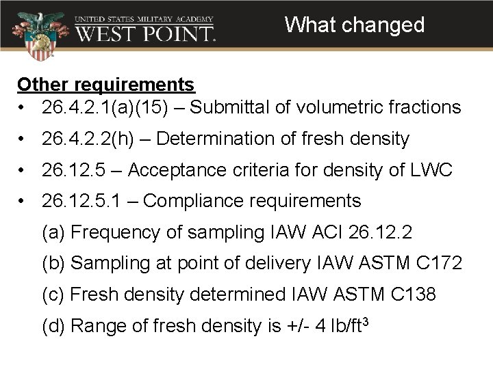 What changed Other requirements • 26. 4. 2. 1(a)(15) – Submittal of volumetric fractions
