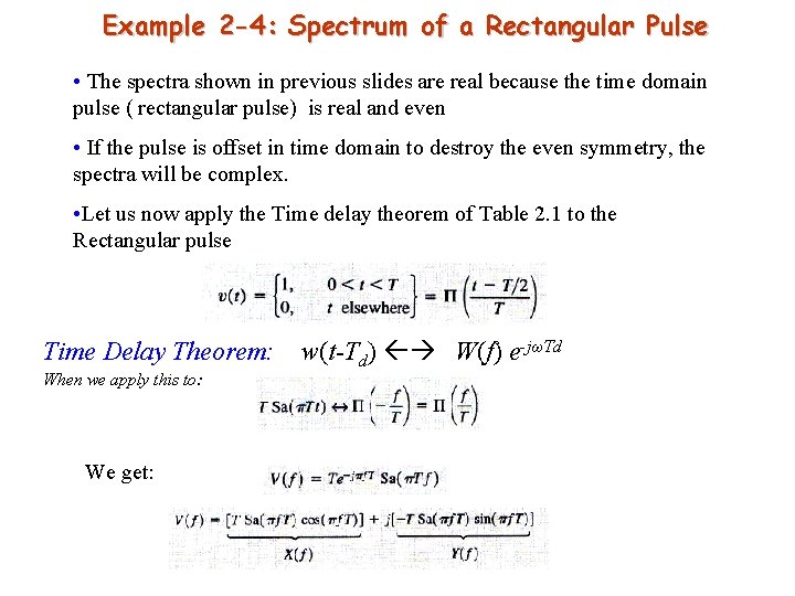 Example 2 -4: Spectrum of a Rectangular Pulse • The spectra shown in previous