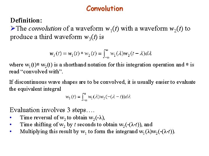 Convolution Definition: ØThe convolution of a waveform w 1(t) with a waveform w 2(t)
