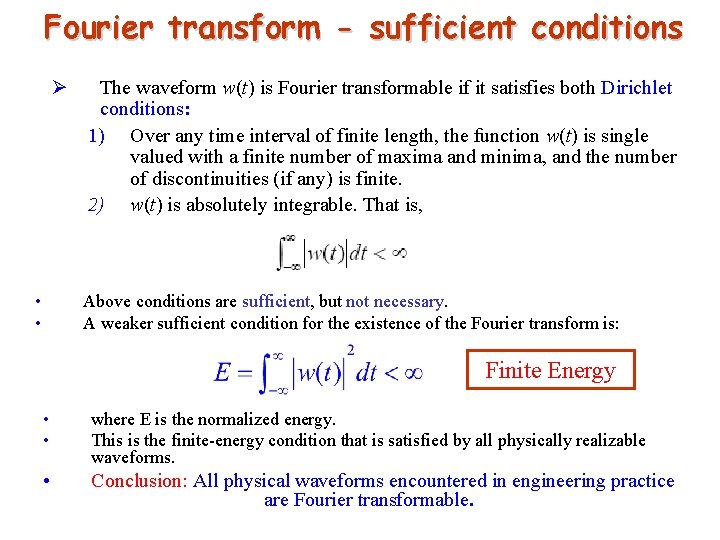 Fourier transform - sufficient conditions Ø • • The waveform w(t) is Fourier transformable