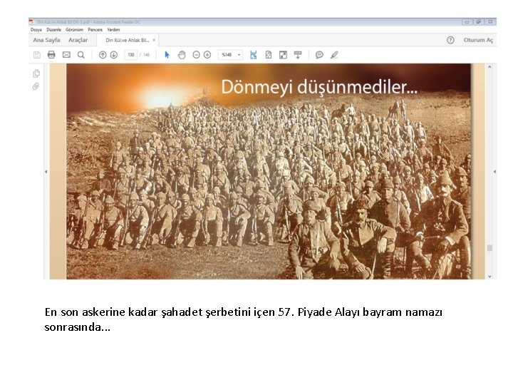 En son askerine kadar şahadet şerbetini içen 57. Piyade Alayı bayram namazı sonrasında. . En son askerine kadar şahadet şerbetini içen 57. Piyade Alayı bayram namazı sonrasında. .
