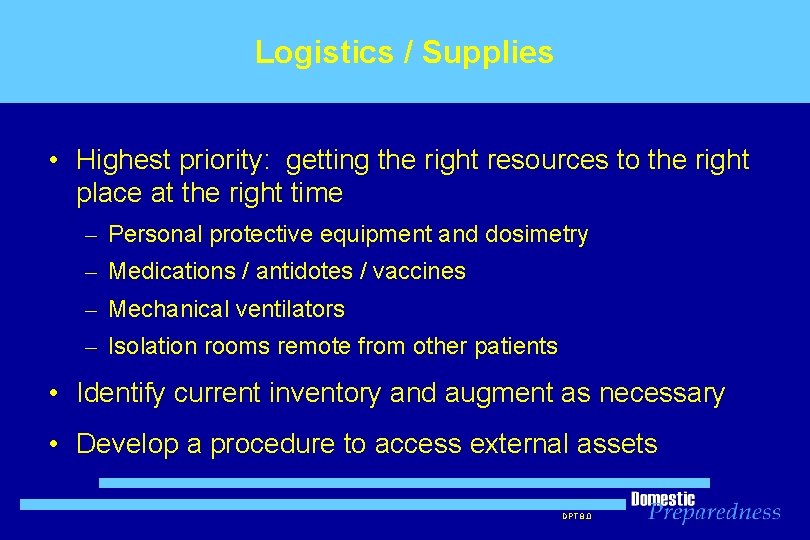 Logistics / Supplies • Highest priority: getting the right resources to the right place