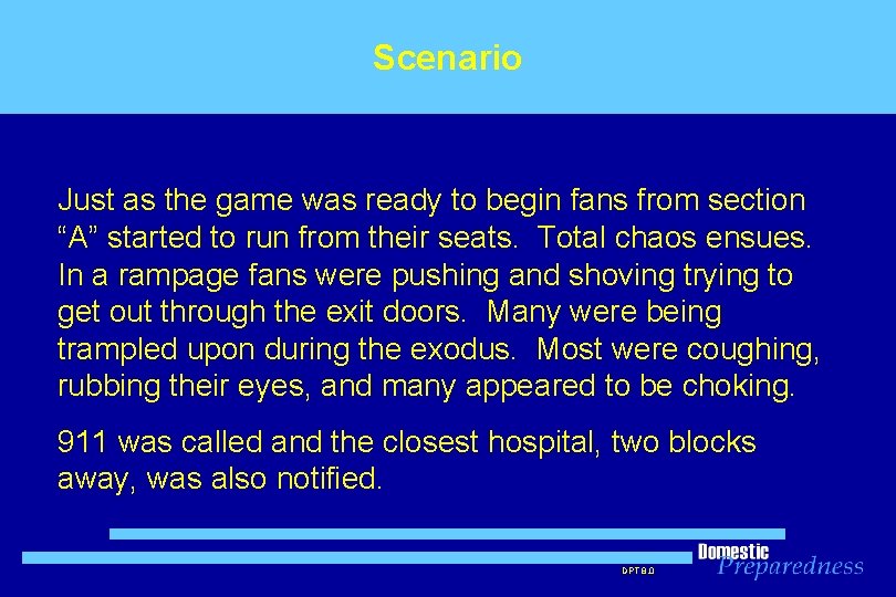 Scenario Just as the game was ready to begin fans from section “A” started