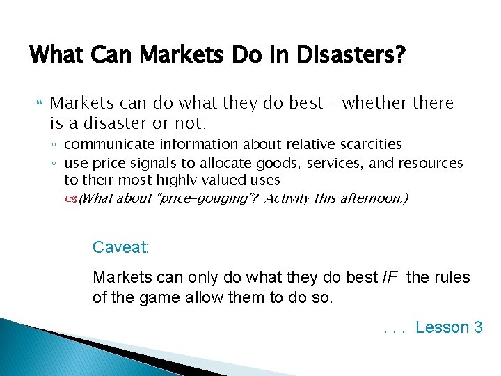 What Can Markets Do in Disasters? Markets can do what they do best –