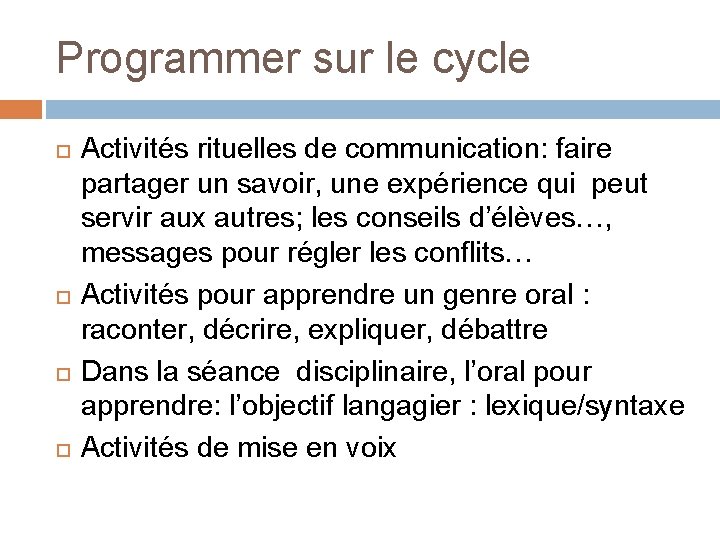 Programmer sur le cycle Activités rituelles de communication: faire partager un savoir, une expérience