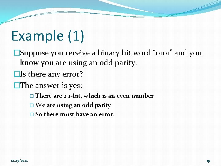 Example (1) �Suppose you receive a binary bit word “ 0101” and you know
