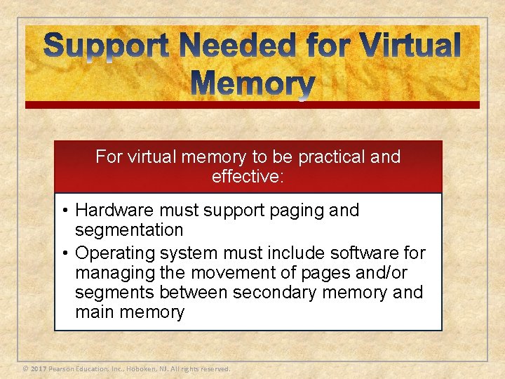 For virtual memory to be practical and effective: • Hardware must support paging and