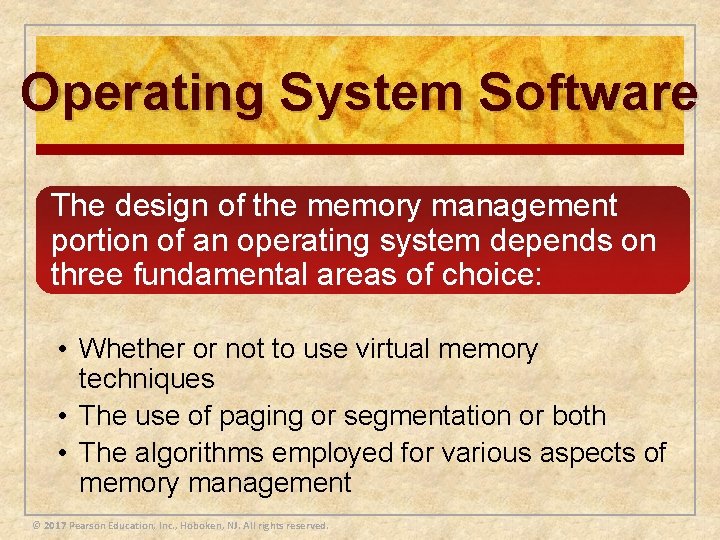 Operating System Software The design of the memory management portion of an operating system