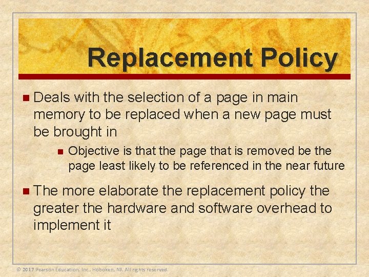 Replacement Policy n Deals with the selection of a page in main memory to