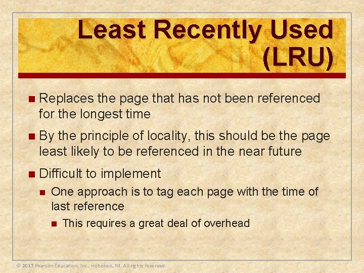 Least Recently Used (LRU) n Replaces the page that has not been referenced for