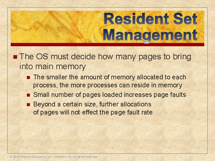 n The OS must decide how many pages to bring into main memory n