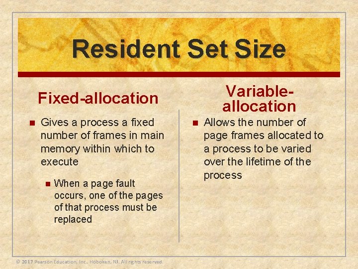 Resident Set Size Variableallocation Fixed-allocation n Gives a process a fixed number of frames