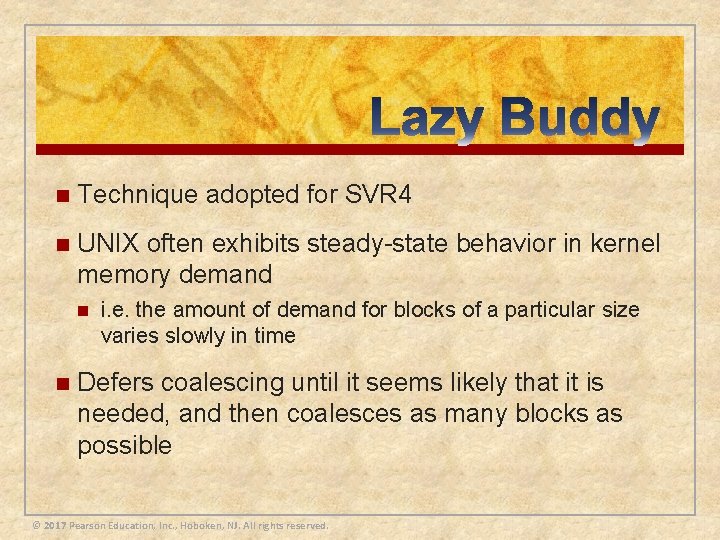 n Technique adopted for SVR 4 n UNIX often exhibits steady-state behavior in kernel