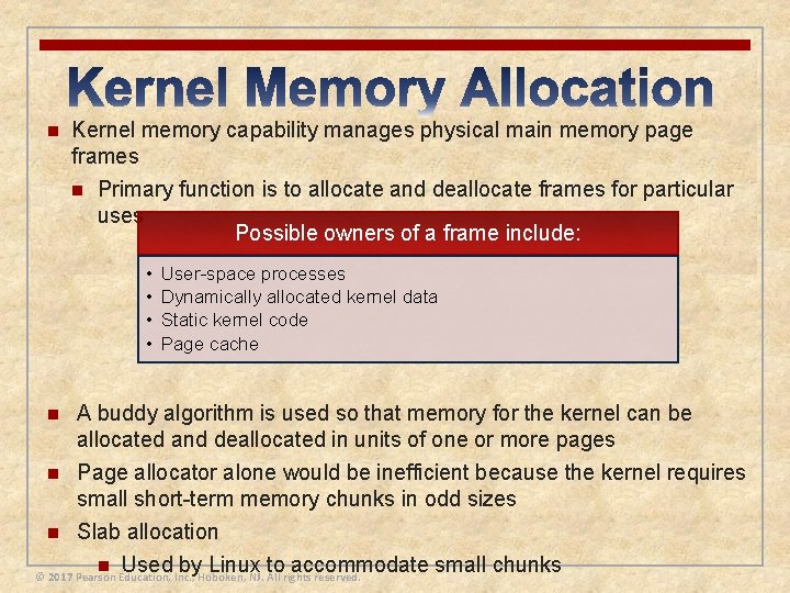 n Kernel memory capability manages physical main memory page frames n Primary function is