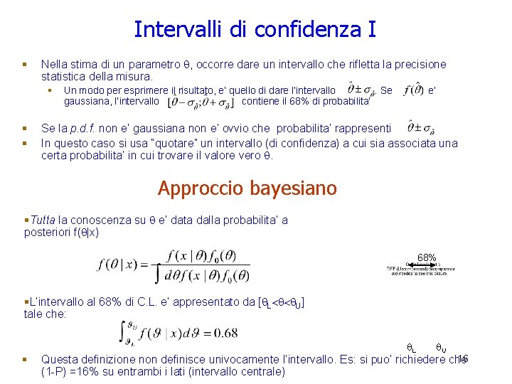 Intervalli di confidenza I § Nella stima di un parametro , occorre dare un Intervalli di confidenza I § Nella stima di un parametro , occorre dare un