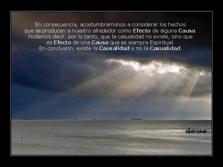 En consecuencia, acostumbrémonos a considerar los hechos que se producen a nuestro alrededor como En consecuencia, acostumbrémonos a considerar los hechos que se producen a nuestro alrededor como