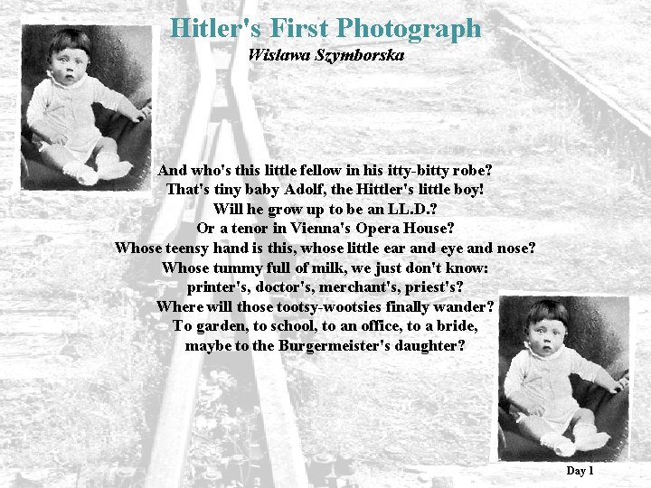 Hitler's First Photograph Wislawa Szymborska And who's this little fellow in his itty-bitty robe?