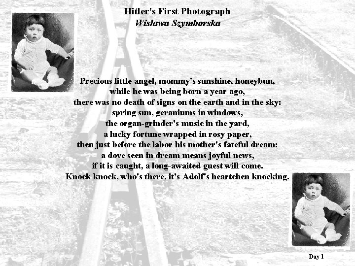 Hitler's First Photograph Wislawa Szymborska Precious little angel, mommy's sunshine, honeybun, while he was