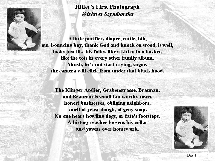 Hitler's First Photograph Wislawa Szymborska A little pacifier, diaper, rattle, bib, our bouncing boy,