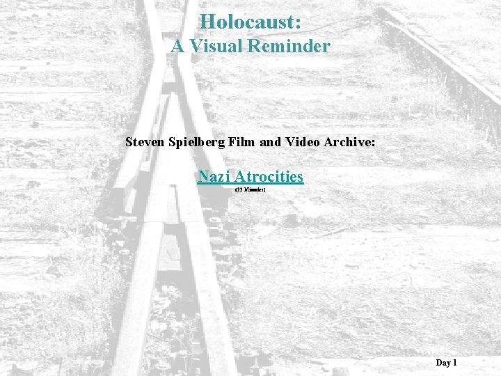 Holocaust: A Visual Reminder Steven Spielberg Film and Video Archive: Nazi Atrocities (22 Minutes)