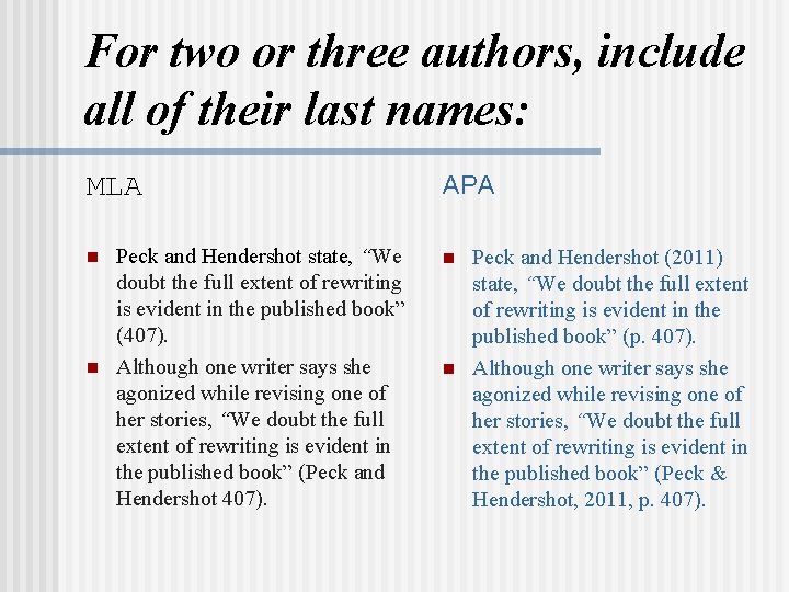 For two or three authors, include all of their last names: MLA n n For two or three authors, include all of their last names: MLA n n