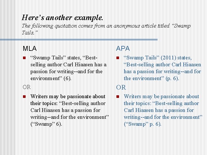 Here’s another example. The following quotation comes from an anonymous article titled “Swamp Tails. Here’s another example. The following quotation comes from an anonymous article titled “Swamp Tails.