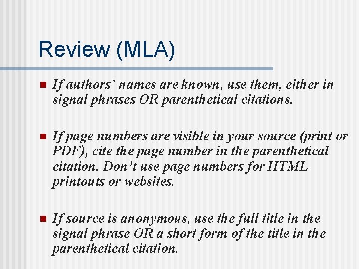 Review (MLA) n If authors’ names are known, use them, either in signal phrases Review (MLA) n If authors’ names are known, use them, either in signal phrases