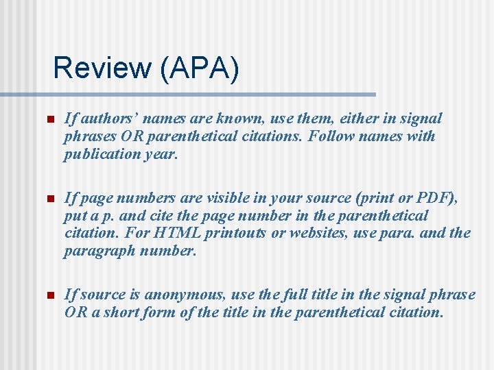 Review (APA) n If authors’ names are known, use them, either in signal phrases Review (APA) n If authors’ names are known, use them, either in signal phrases