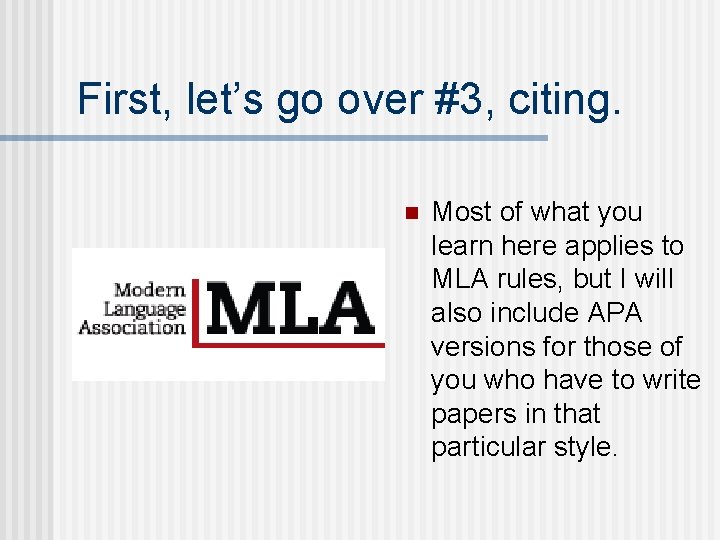 First, let’s go over #3, citing. n Most of what you learn here applies First, let’s go over #3, citing. n Most of what you learn here applies