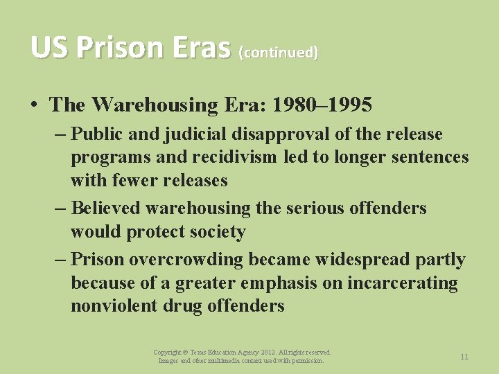 US Prison Eras (continued) • The Warehousing Era: 1980– 1995 – Public and judicial