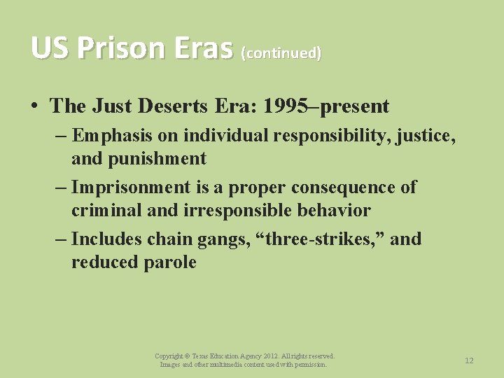 US Prison Eras (continued) • The Just Deserts Era: 1995–present – Emphasis on individual