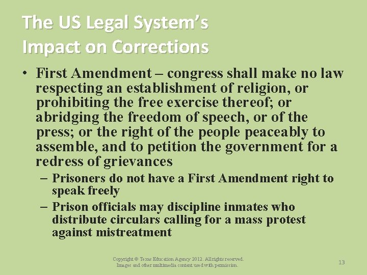 The US Legal System’s Impact on Corrections • First Amendment – congress shall make