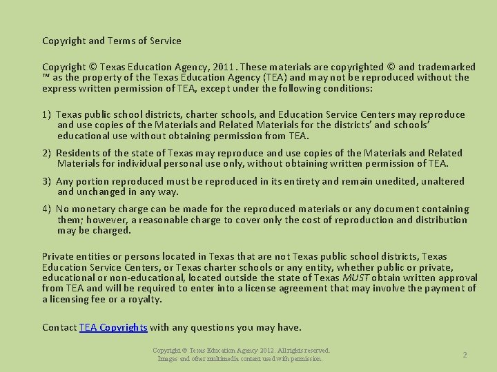 Copyright and Terms of Service Copyright © Texas Education Agency, 2011. These materials are