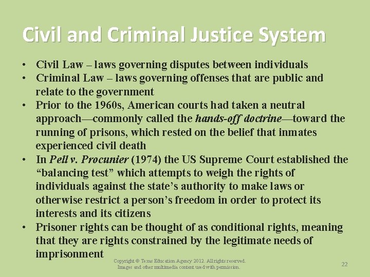 Civil and Criminal Justice System • Civil Law – laws governing disputes between individuals