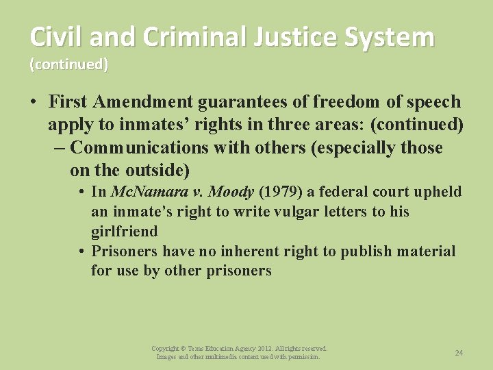Civil and Criminal Justice System (continued) • First Amendment guarantees of freedom of speech