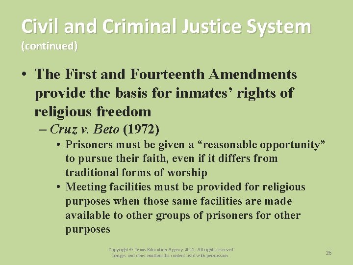 Civil and Criminal Justice System (continued) • The First and Fourteenth Amendments provide the