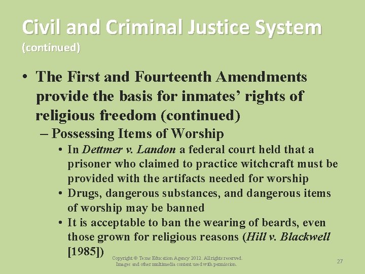 Civil and Criminal Justice System (continued) • The First and Fourteenth Amendments provide the