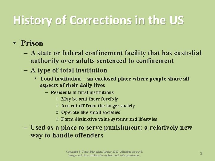 History of Corrections in the US • Prison – A state or federal confinement